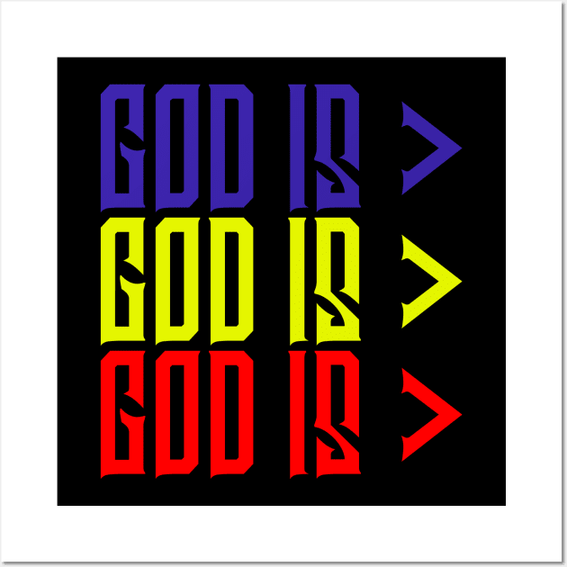 Copy of God is Greater, Colorful, Christian, Jesus, Quote, Believer, Christian Quote, Saying Wall Art by ChristianLifeApparel